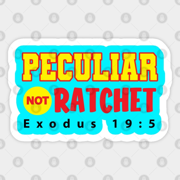 Peculiar Not Ratchet Sticker by Ebony T-shirts